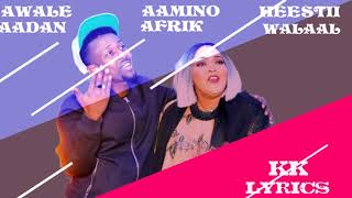 Awale adan ft Amina afrik Heesta walaal [upl. by Kus86]