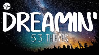 53 Thieves  Dreamin Lyrics🎵 [upl. by Thedrick]