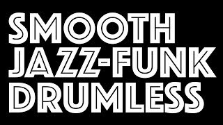 Smooth JazzFunk Drumless Track [upl. by Ellehsyt]