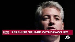 Pershing Square withdraws IPO [upl. by Htinek]