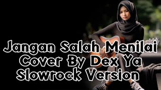 Jangan Salah Menilai  Dex Ya  cover  dipopulerkan Tagor Pangaribuan  Nada dan Music berbeda [upl. by Janna]