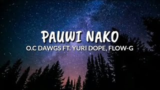 OC DAWGS FT YURI DOPE FLOWG  Pauwi Nako lyrics [upl. by Nylac]