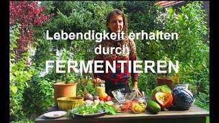 Lebendigkeit erhalten durch FERMENTIEREN [upl. by Aicirt]