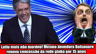 Latiu mais não mordeu Mesmo devedora Bolsonaro renova concessão da rede globo por 15 anos [upl. by Tracey]