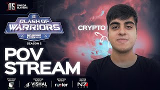 Omega Slayer Presents CLASH OF WARRIORS S2  POV Stream  League Stage Day 2  HHxCRYPTO [upl. by Westleigh885]