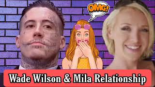 Drama Wade Wilson amp Mila Relationship  WHAT A MESS [upl. by Ttcos]