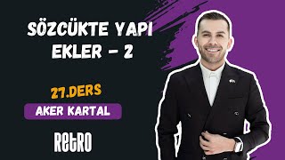 27 Sözcükte Yapı  Ekler  2  Aker KARTAL  2025 [upl. by Corley]