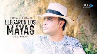 Jhon Alex Castaño  Llegaron Los Mayas Video Oficial jhonalexcatano [upl. by Orsino]