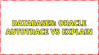 Databases Oracle Autotrace vs Explain 2 Solutions [upl. by Lezirg]