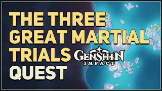 The Three Great Martial Trials Genshin Impact [upl. by Aitnauq]