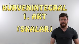 Kurvenintegrale 1 Art skalar  Einfach erklärt [upl. by Jacy]