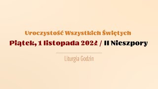 Nieszpory  1 listopada 2024  Wszystkich Świętych  II Nieszpory [upl. by Lemraj]