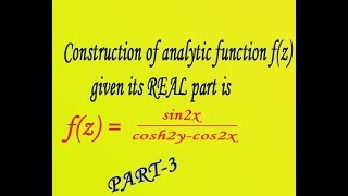 Construction of analytic function fz given real PART3 by EASY MATHS EASY TRICKS [upl. by Kurtis]