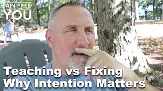 Teaching Versus Fixing  Why Intention Matters [upl. by Lirbaj]