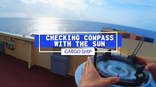 Checking Cargo Ship Compass Error With The Sun  Life At Sea [upl. by Lacie]