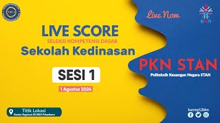 1 AGUSTUS 2024  SESI 1  LIVE SCORE SKD SEKOLAH KEDINASAN TAHUN 2024 TILOK KANTOR REGIONAL XII BKN [upl. by Ecnar]