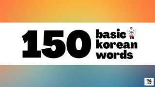 LEARN 150 BASIC KOREAN WORDS FOR BEGINNERS [upl. by Rebmit]