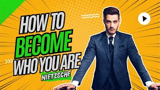 Nietzsche  How to Become Who You Are [upl. by Itsyrk]