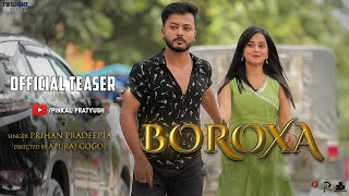 Boroxa  Official Teaser  Prihan Pradeepta  Pinkal Pratyush  Rajashree Das Apuraj Gogoi 1August [upl. by Eittik605]