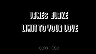 James Blake  Limit To Your Love Lyrics Kinetic Typography [upl. by Durno]