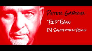 Peter Gabriel  Red Rain DJ Sandstorm Remix [upl. by Atteniuq]