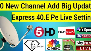 50 New Channel Add Express 40E Pe Live 2Fit Dish setting On आल इंडिया में करो सेट 2fit  mbfreedish [upl. by Nimajnab]