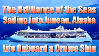 The Brilliance of the Seas Sailing Into Juneau Alaska [upl. by Sutsuj910]