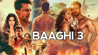 Baaghi 3 Full Movie  Tiger Shroff  Riteish Deshmukh  Shraddha Kapoor  Review and Facts [upl. by So940]