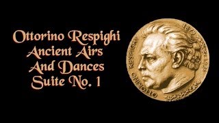 Respighi  Ancient Airs And Dances Suite No 1 [upl. by Verena]