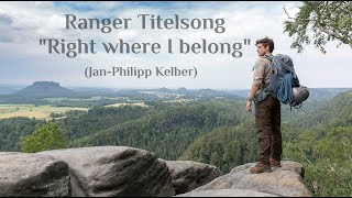 Der Ranger  Paradies Heimat Titelsong quotRight where I belongquot  JanPhilipp Kelber Lyrics [upl. by Aianat]