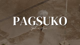 PAGSUKO  Joshua Mari  Lyric Video [upl. by Anoirb]