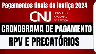 CRONOGRAMA DE PAGAMENTO FINAIS DA JUSTIÇA DE 2024 RPV E PRECATÓRIOS [upl. by Eidnac335]