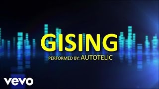 Autotelic  Gising [upl. by Ecinev]