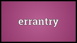 Errantry Meaning [upl. by Aros840]