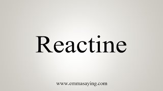 How To Say Reactine [upl. by Nigrom306]