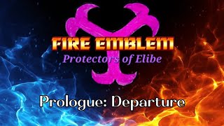 Prologue quotFire Emblem Protectors of Elibequot [upl. by Enilaf957]