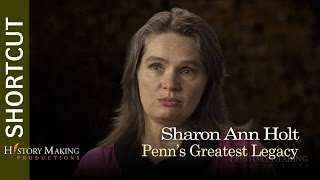 Sharon Ann Holt on Penn and his Greatest Legacy [upl. by Olivann]