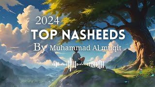 2024 Top nasheeds by Muhammad Al muqit  peaceful amp beautiful nasheed collection ♥️✨ [upl. by Eirotal]