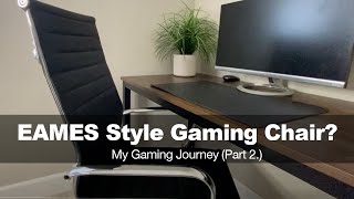 Eames Classic Office Chair as My Gaming Chair [upl. by Gaillard]