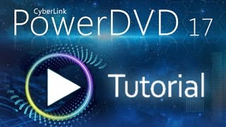 CyberLink PowerDVD 17  Full Review and Tutorial COMPLETE [upl. by Aretse]