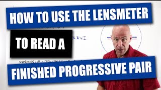 How To Use The Lensmeter To Read a Finished Progressive Pair [upl. by Philoo2]