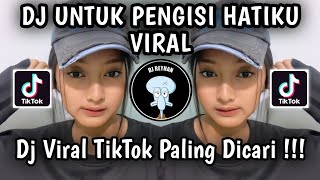 DJ UNTUK PENGISI HATIKU KU BUTUH KASIH SAYANG KU BUTUH PERHATIAN VIRAL TIKTOK TERBARU PALING DICARI [upl. by Dunham]