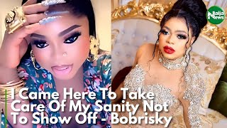 I Came Here To Take Care Of My Sanity Not To Show Off  Bobrisky  NaijaNews TV [upl. by Froemming321]