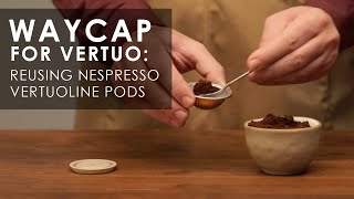 Refilling Nespresso Vertuo Pods  WayCap For VertuoLine [upl. by Maryann]