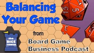 Board Game Business Podcast  Balancing Your Game [upl. by Odlavso]