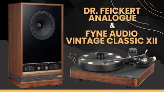 Dr Feickert Analogue Turntable amp Fyne Audio Vintage Classic XII Floorstanding Loudspeaker [upl. by Ahsinrats290]