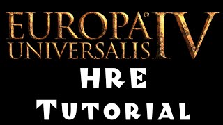 Europa Universalis 4  Holy Roman Empire HRE Tutorial for Beginners [upl. by Notsnhoj]