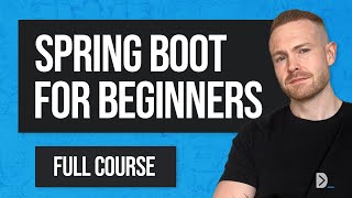 The ULTIMATE Guide to Spring Boot Spring Boot for Beginners [upl. by Napas]