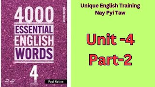 4000 English Essential Words 4  Unit 4 Part2 Listening ကောင်းအောင်နားထောင်၍ လိုက်ဆိုလေ့ကျင့်ပါ [upl. by Fidela250]