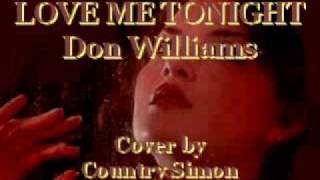 DON WILLIAMS  LOVE ME TONIGHT COVER [upl. by Dominga539]